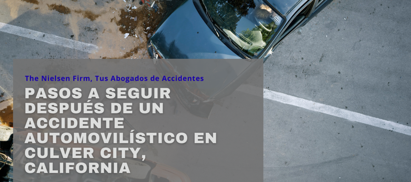 Pasos a seguir después de un accidente automovilístico en Culver City, California