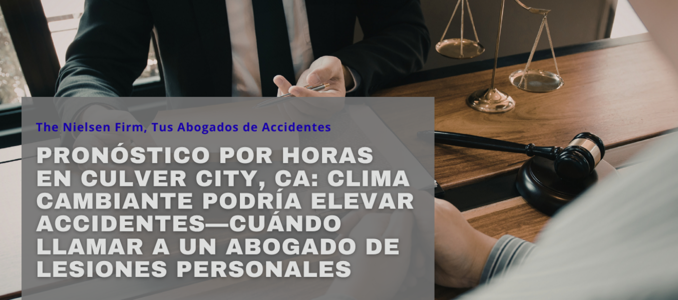 Pronóstico por Horas en Culver City, CA: Clima Cambiante Podría Elevar Accidentes—Cuándo Llamar a un Abogado de Lesiones Personales