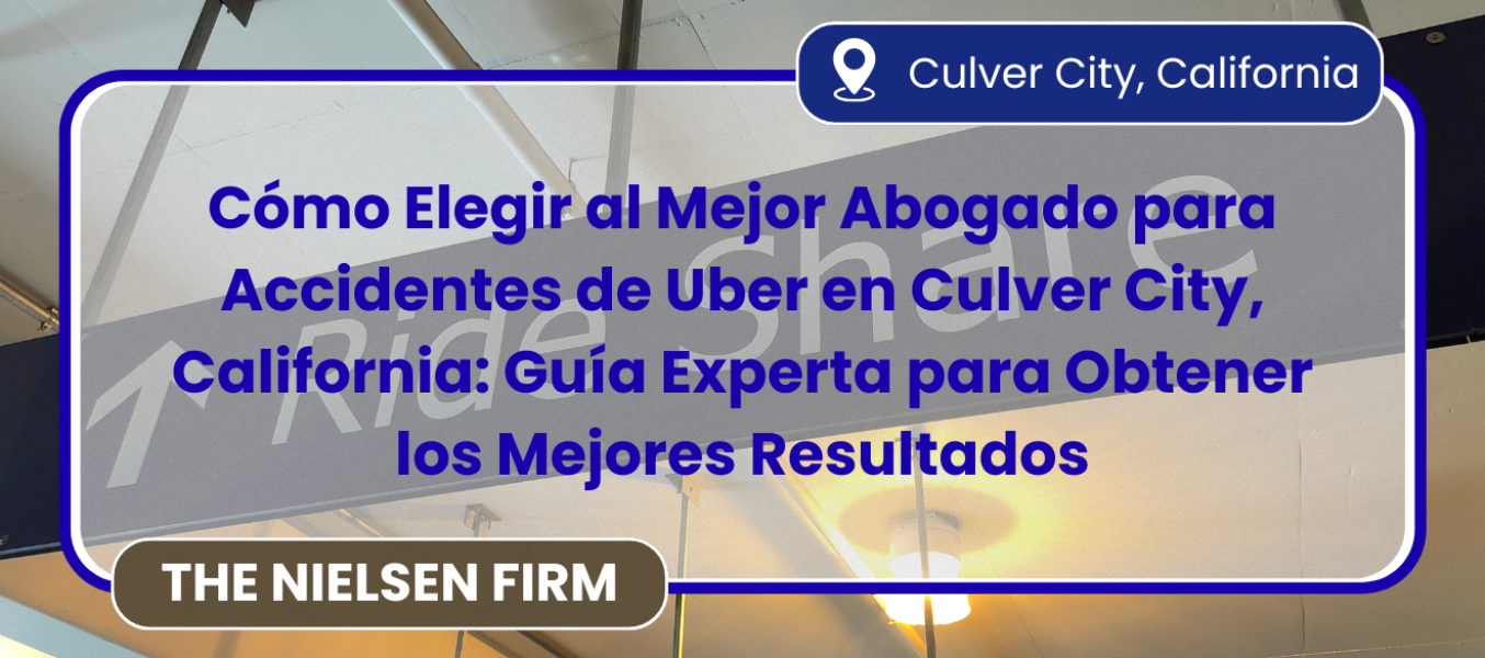 Cómo Elegir al Mejor Abogado para Accidentes de Uber en Culver City, California: Guía Experta para Obtener los Mejores Resultados