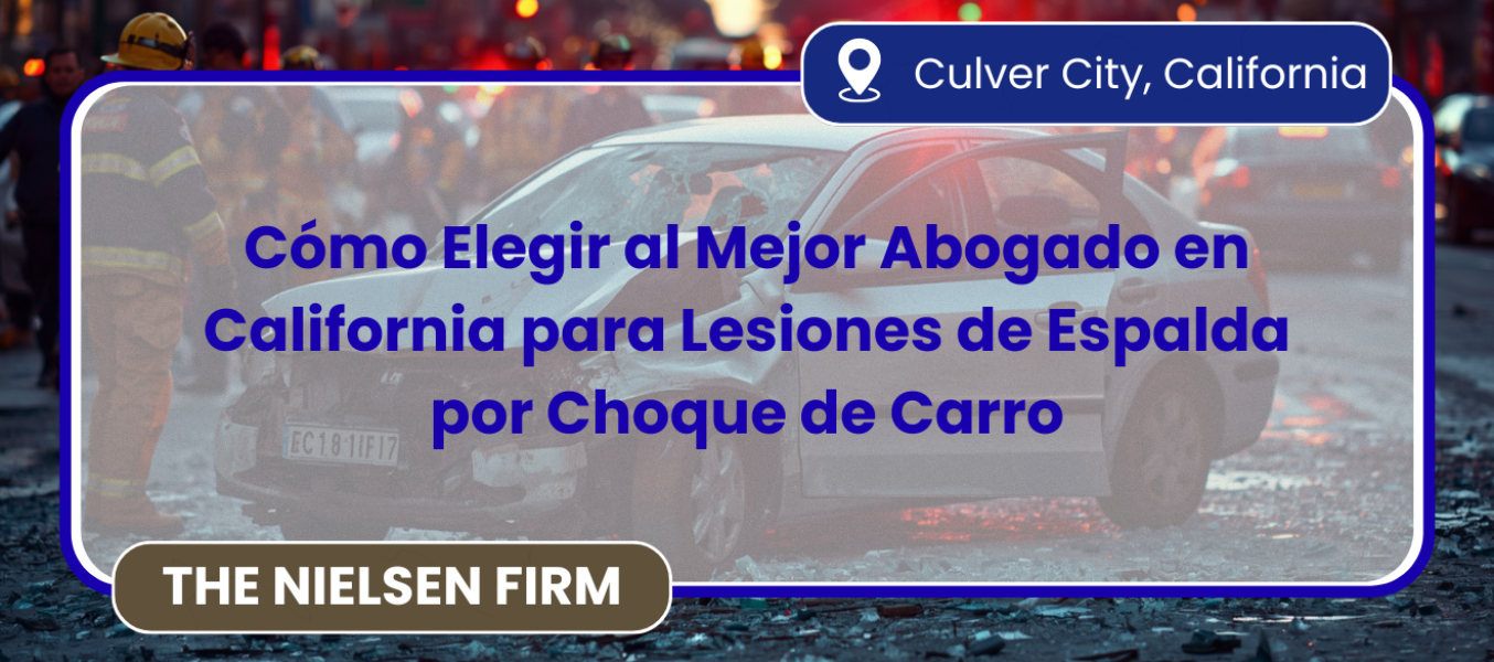 Cómo Elegir al Mejor Abogado en California para Lesiones de Espalda por Choque de Carro